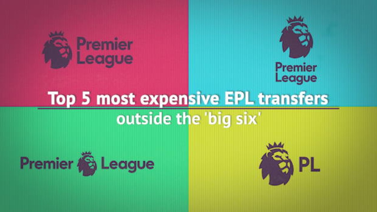 Top 5 most expensive EPL transfers outside the 'big six'