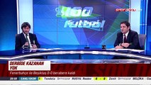 % 100 Futbol Fenerbahçe-Beşiktaş 3 Aralık 2016