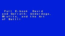 Full E-book  David and Goliath: Underdogs, Misfits, and the Art of Battling Giants Complete