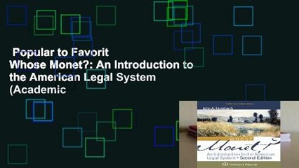 Popular to Favorit  Whose Monet?: An Introduction to the American Legal System (Academic