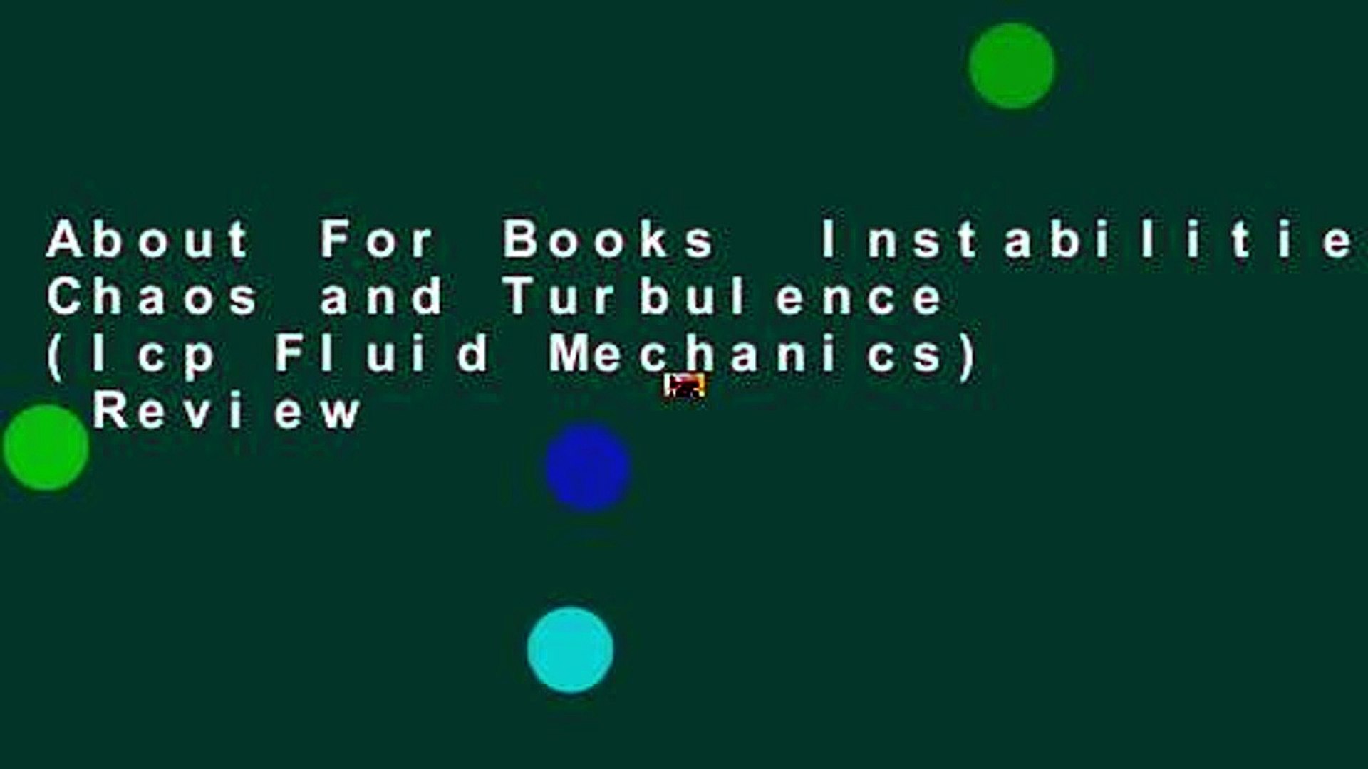 About For Books  Instabilities, Chaos and Turbulence (Icp Fluid Mechanics)  Review