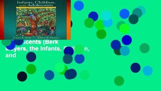 Trial New Releases  Infants, Children, and Adolescents (Berk   Meyers, the Infants, Children, and