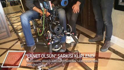 Serkan Kaya Lanet Olsun İsimli Şarkısını Kliplendirdi
