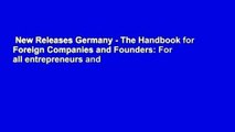 New Releases Germany - The Handbook for Foreign Companies and Founders: For all entrepreneurs and