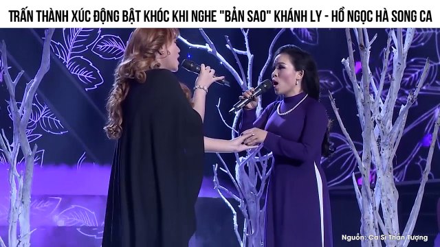 Trấn Thành xúc động bật khóc khi nghe bản sao Khánh Ly - Hồ Ngọc Hà song ca
