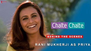 Chalte Chalte | Behind The Scenes | Shah Rukh Khan | Rani Mukherji as Priya