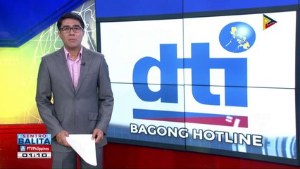 #SentroBalita: DTI, nagbukas ng bagong consumer hotline