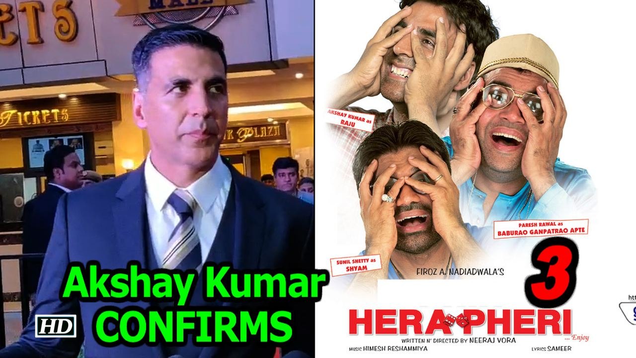 Akshay Kumar CONFIRMS “Hera Pheri 3” | Hera Pheri FRANCHISE