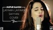 Laiyaan Laiyaan - Saiyaan Cover by Nupur Sanon ft. Twin Strings # Zili music company