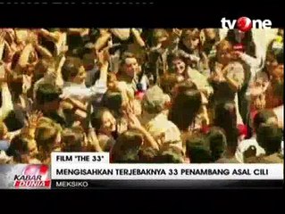 The 33, Kisah Penambang Chile yang Terjebak di Dalam Tanah