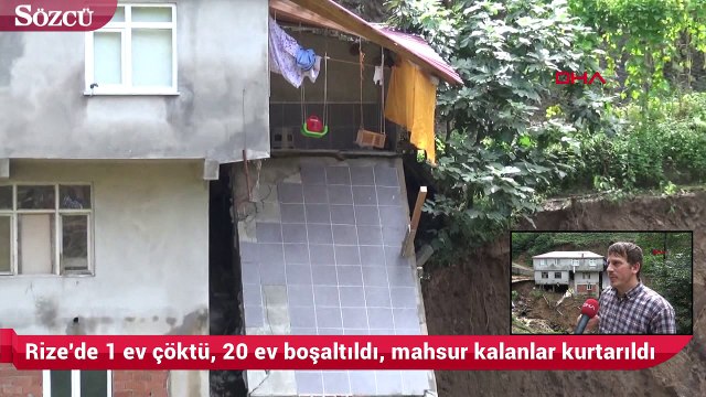 Rize'de 1 ev çöktü, 20 ev boşaltıldı, mahsur kalanlar kurtarıldı