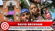 Liburan ke Bali, David Beckham Tertarik dengan Bendera Indonesia