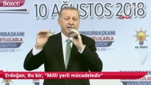 Erdoğan, Bu bir, Milli yerli mücadeledir