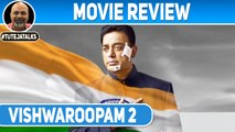 Movie Review | Vishwaroopam 2 | Kamal Hassan | #TutejaTalks