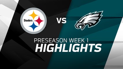 Steelers vs. Eagles highlights | Preseason Week 1