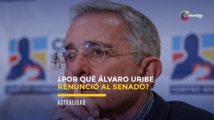Álvaro Uribe renuncia al Senado tras ser investigado por la Corte Suprema