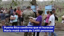 Puerto Rico confirma que el huracán María mató a más de 1,400 personas