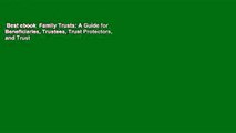 Best ebook  Family Trusts: A Guide for Beneficiaries, Trustees, Trust Protectors, and Trust