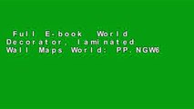 Full E-book  World Decorator, laminated Wall Maps World: PP.NGW622077: Laminated Decorator Line