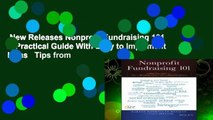 New Releases Nonprofit Fundraising 101 A Practical Guide With Easy to Implement Ideas   Tips from