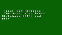 Trial New Releases  The Associated Press Stylebook 2018: and Briefing on Media Law (Associated
