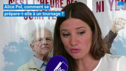 Alice Pol, comment prépare-t-elle un tournage ?