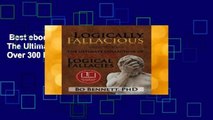 Best ebook  Logically Fallacious: The Ultimate Collection of Over 300 Logical Fallacies (Academic