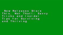 New Releases Store This, Not That!: Savvy Tricks and Insider Tips for Surviving and Thriving with