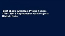 Best ebook  America s Printed Fabrics 1770-1890. 8 Reproduction Quilt Projects Historic Notes