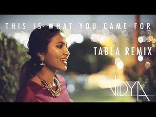 Calvin Harris & Rihanna - This Is What You Came For (Vidya Vox Tabla Remix Cover) (ft. Jomy George)