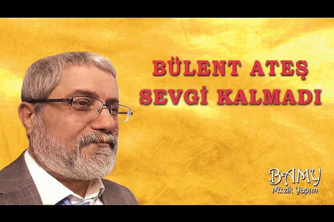BÜLENT ATEŞ -  DERTLİ MÜZİSYEN