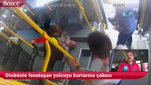 Otobüste fenalaşan yolcuyu kurtarma çabası