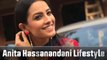Anita Hassanandani (Actress) Lifestyle | Real Life | Unknown Facts | Family | Income | Net Worth | Cars | House | Biography | Personal Details