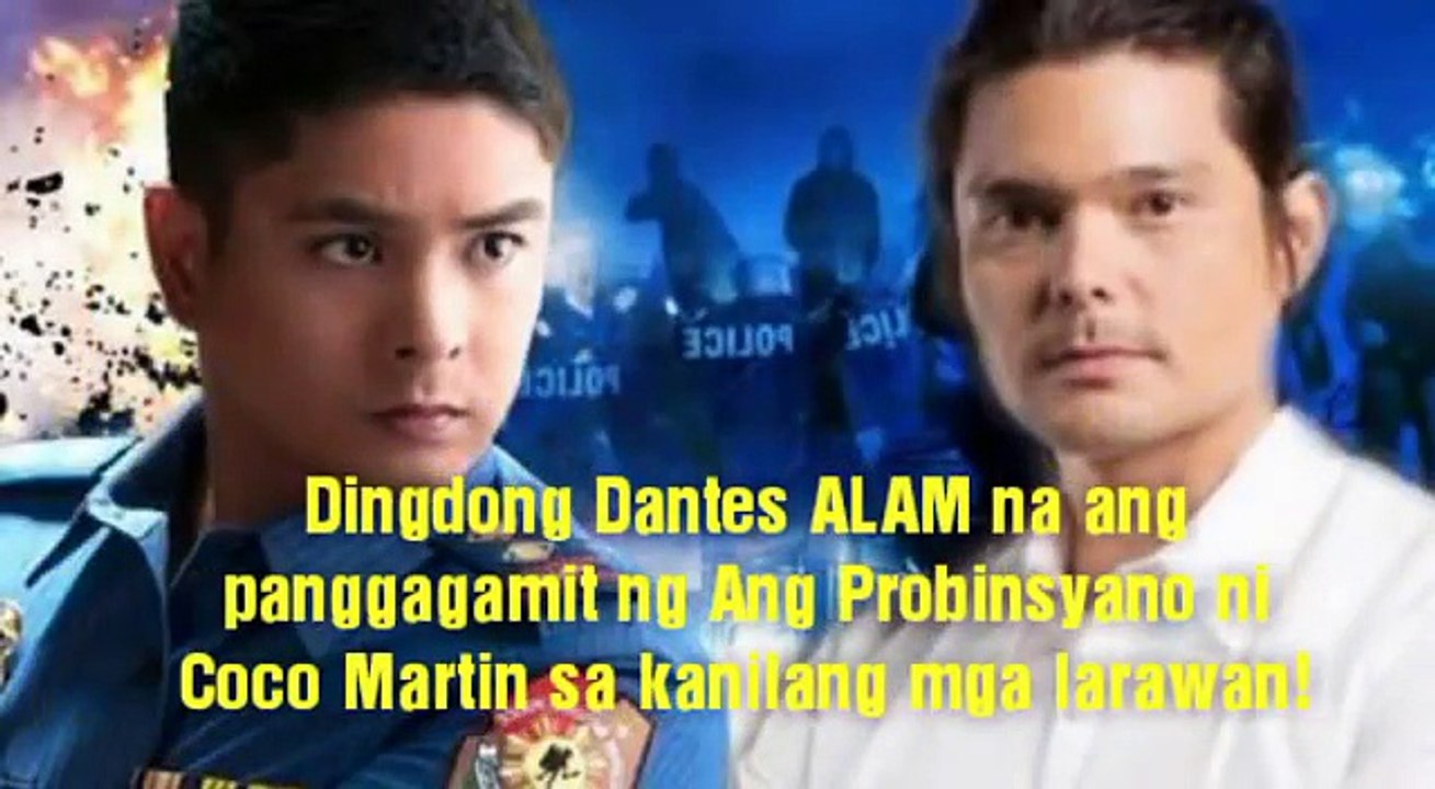 Dingdong Dantes NAGSALITA na sa PAGGAMIT ng Ang Probinsyano ni Coco Martin sa kanila!