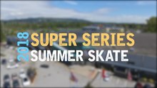 2018 Super Series Summer Skate - Rink 1