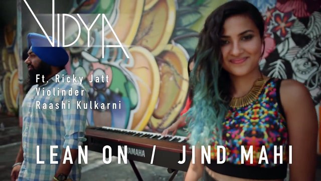 Major Lazer - Lean On - Jind Mahi (Vidya Mashup Cover ft Ricky Jatt, Raashi Kulkarni, Raginder Momi) # Zili music company !