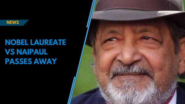 Nobel laureate VS Naipaul passes away at 85
