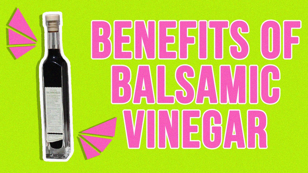 Benefits Of Balsamic Vinegar