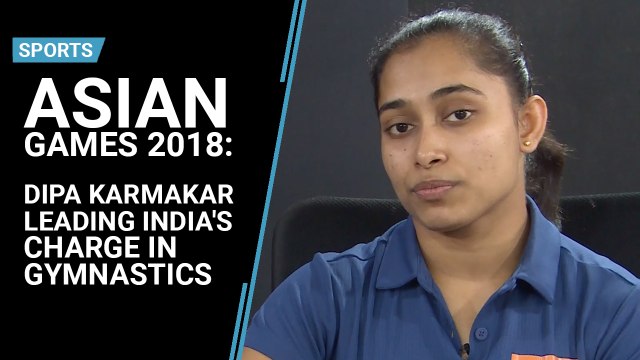 ASIAN GAMES 2018: DIPA KARMAKAR LEADING INDIA'S CHARGE IN GYMNASTICS