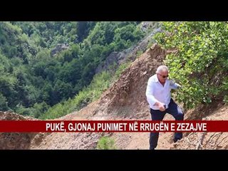 PUKË, GJONAJ PUNIMET NË RRUGËN E ZEZAJVE