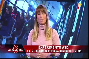 Experimento Al Sexto Día: la intolerancia peruana dentro de un bus