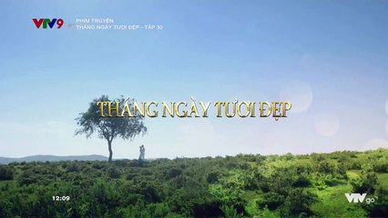Tháng ngày tươi đẹp - Tập 30
