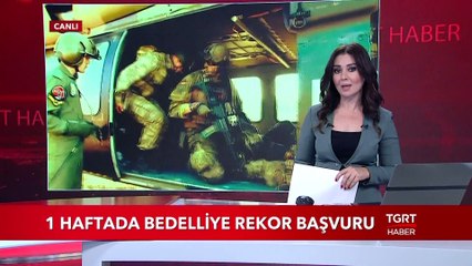 1 Haftada Bedelliye Rekor Başvuru