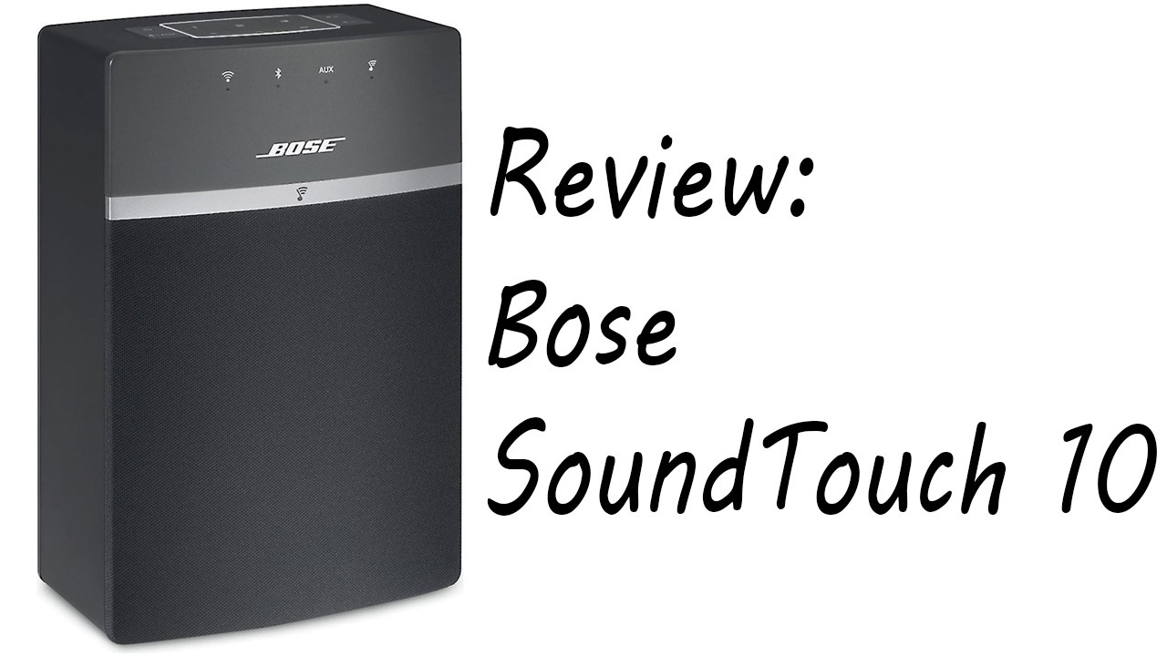 Review: Bose SoundTouch 10 [DE | 4K]