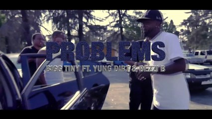 Bigg Tiny feat Yung Dirt & Dezzi B "Problems"