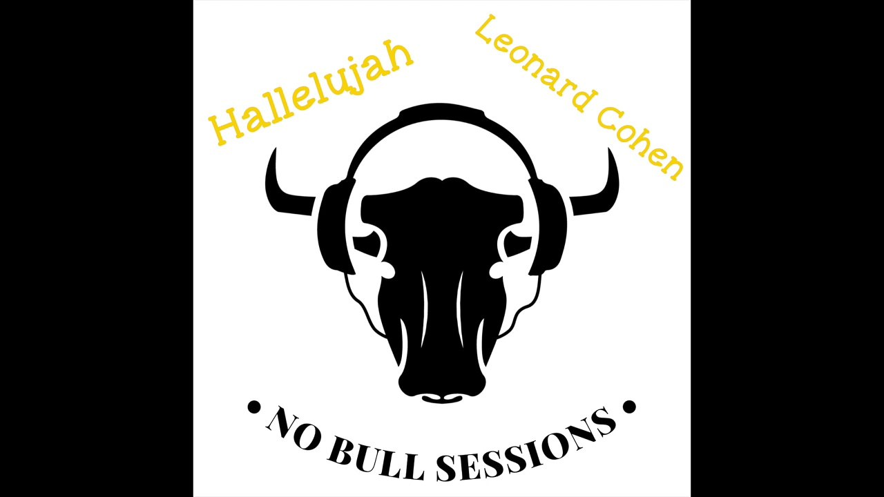 Leonard Cohen • Hallelujah • No Bull Sessions