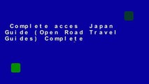 Complete acces  Japan Guide (Open Road Travel Guides) Complete