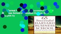 Any Format For Kindle  65 Successful Harvard Business School Application Essays: With Analysis by