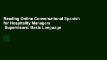 Reading Online Conversational Spanish for Hospitality Managers   Supervisors: Basic Language