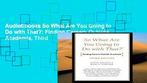 AudioEbooks So What Are You Going to Do with That?: Finding Careers Outside Academia, Third